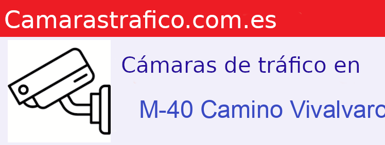 Camara trafico M-40 PK: Camino Vivalvaro 14,400